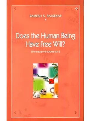 Does the Human Being Have Free Will? (The Answer will Surprise You)