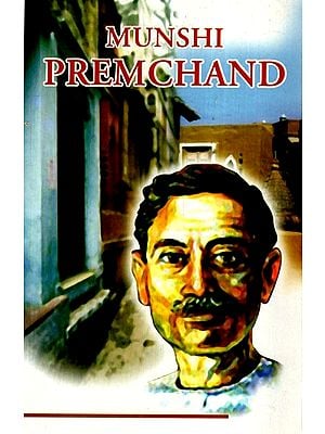 Munshi Premchand (Biography of A Great Hindi Writer)