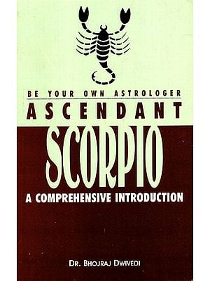 Ascendant Scorpio- A Comprehensive Introduction (Be Your Own Astrologer)