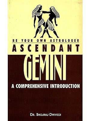 Ascendant Gemini- A Comprehensive Introduction (Be Your Own Astrologer)