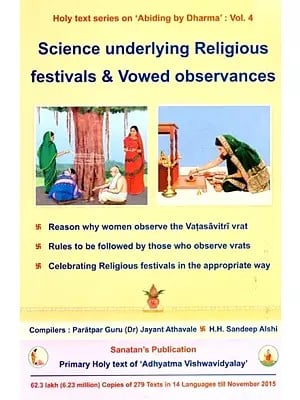 Science Underlying Religious Festivals & Vowed Observances (Volume-4)