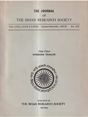 The Journal of The Bihar Research Society-Vols. LXXI, LXXII & LXXIII January-December 1985-87 Pts. I-IV (An Old And Rare Book)