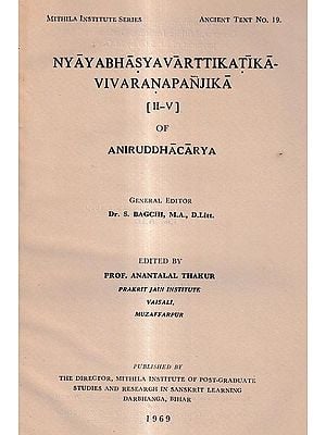 Nyayabhasyavarttikatika- Vivaranapanjika-[II-V] of Aniruddhacarya (An Old And Rare Book)
