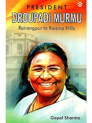 President Droupadi Murmu- Rairangpur To Raisina Hills