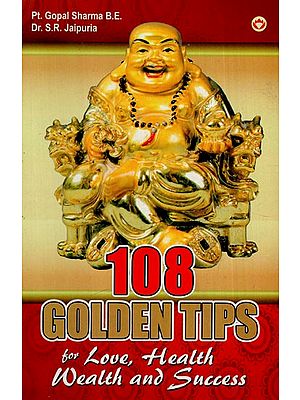 108 Golden Tips For Love, Health, Wealth And Success