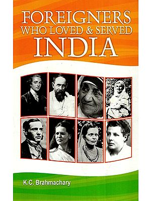 Foreigners Who Loved & Served India