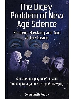 The Dicey Problem of New Age Science: Einstein, Hawking and God at the Casino