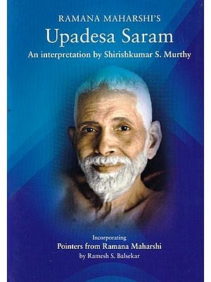 Ramana Maharshi's Upadesa Saram: An Interpretation by Shirishkumar S. Murthy