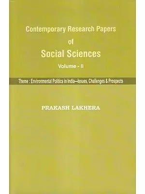 Contemporary Research Papers of Social Sciences (Theme: Environmental Politics in India-Issues, Challenges & Prospects) Volume - II