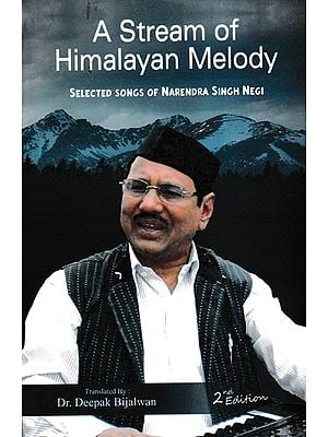 A Stream of Himalayan Melody (Selected Songs of Narendra Singh Negi)