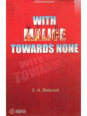 With Malice Towards None- An Autobiography