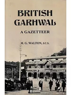 British Garhwal (A Gazetter)