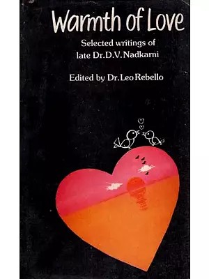 Warmth of Love Selected Writings of Late Dr. D.V. Nadkarni (An Old and Rare Book)