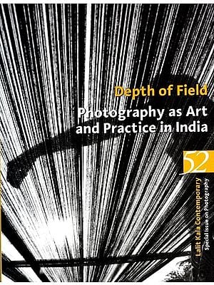 Lalit Kala Contemporary Special Issue on Photography- 52 (Depth of Field Photography as Art and Practice in India)