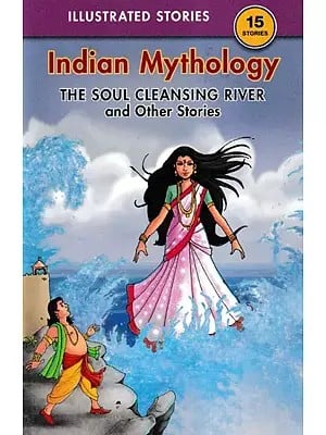 Indian Mythology (The Soul Cleansing River and Other Stories)