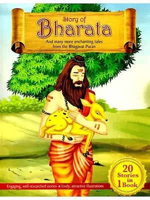 Story of Bharata- And Many More Enchanting Tales From The Bhagavat Puran