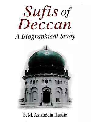 Sufis of Deccan (A Biographical Study)