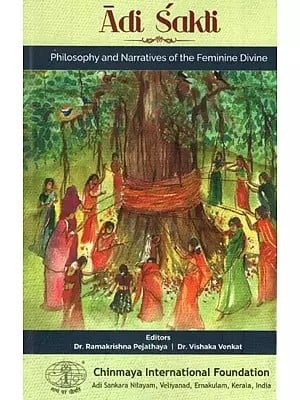 Adi Sakti: Philosophy and Narratives of the Feminine Divine