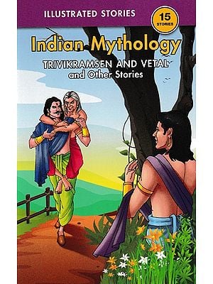 The Trivikramsen and Vetal and Other Stories (Indian Mythology)
