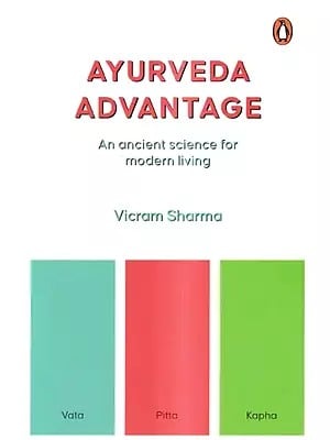 Ayurveda Advantage- An Ancient Science for Modern Living