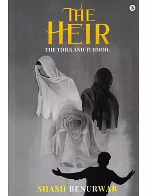 The Heir: The Toils and Turmoil