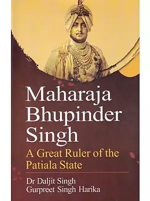 Maharaja Bhupinder Singh: A Great Ruler of the Patiala State