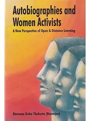 Autobiographies and Women Activists: A New Perspective of Open and Distance Learning