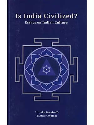 Is India Civilized? (Essays on Indian Culture)