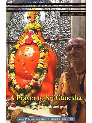 A Prayer to Sri Ganesha  A Direction, Path and Goal