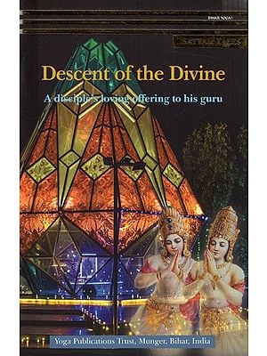 Descent of the Divine  A Disciple's Loving Offering to His Guru