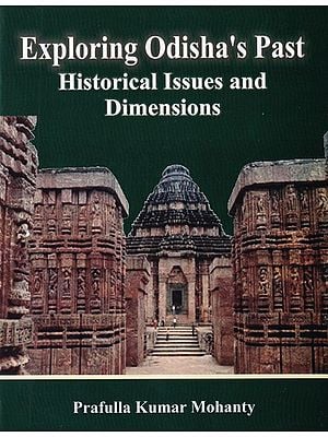 Exploring Odisha's Past Historical Issues and Dimensions