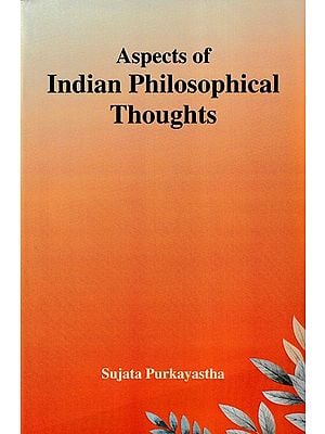 Aspects of Indian Philosophical Thoughts