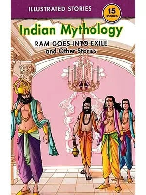 Ram Goes into Exile and Other Stories (Indian Mythology)