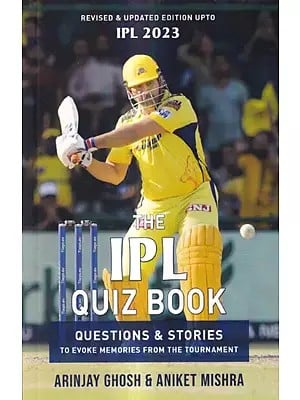 The IPL Quiz Book: Questions and Stories To Evoke Memories From the Tournament