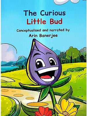 The Curious Little Bud - Conceptualised and Narrated by Arin Banerjee