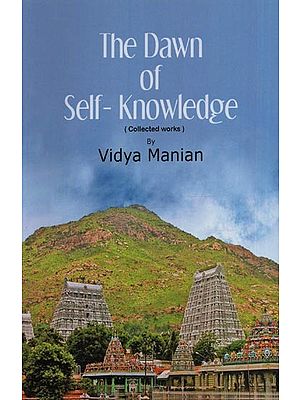 The Dawn of Self- Knowledge: Collected Works