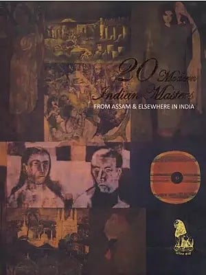 20 Modern Indian Masters: From Assam & Elsewhere in India
