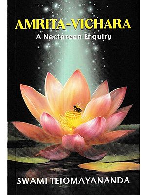 Amrita-Vichara : A Nectarean Enquiry