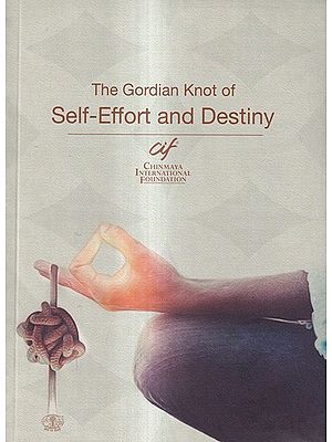 The Gordian Knot of Self-Effort and Destiny