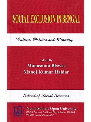 Social Exclusion in Bengal: Culture, Politics and Minority