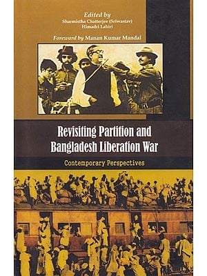 Revisiting Partition and Bangladesh Liberation War: Contemporary Perspectives