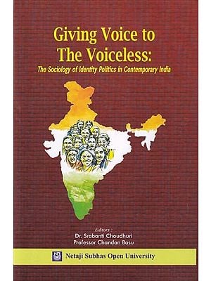 Giving Voice to the Voiceless: The Sociology of Identity Politics in Contemporary India