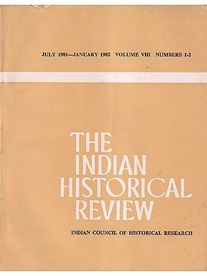 The Indian Historical Review- July 1981-January 1982 Volume VIII Numbers 1-2 (An Old and Rare Book)