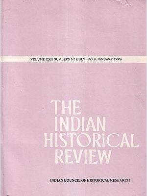 The Indian Historical Review- Volume XXII Numbers 1-2 (July- 1995 & January 1996)