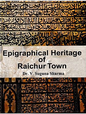 Epigraphical Heritage of Raichur Town