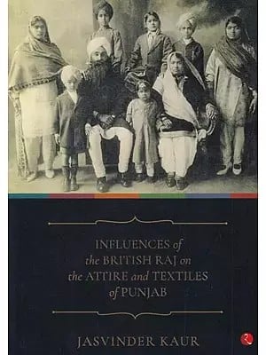 Influences of The British Raj on The Attire and Textiles of Punjab