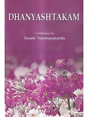 Dhanyastakam by Adi Sankaracarya's With Commentary by Swami Tejomayananda