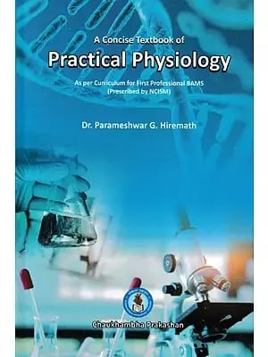 A Concise Textbook of Practical Physiology (As Per Curriculum for First Professional BAMS Prescribed by NCISM)