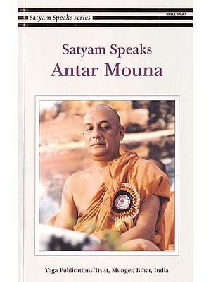 Satyam Speaks: Antar Mouna (Satyam Speaks Series)