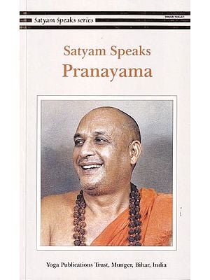 Satyam Speaks: Pranayama (Satyam Speaks Series)